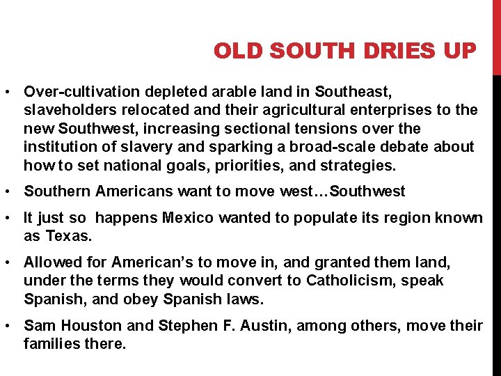 OLD SOUTH DRIES UP • Over-cultivation depleted arable land in Southeast, slaveholders relocated and