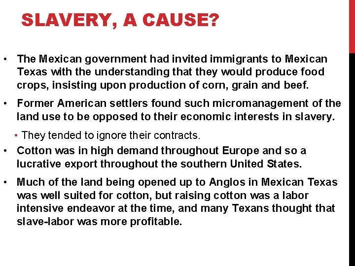 SLAVERY, A CAUSE? • The Mexican government had invited immigrants to Mexican Texas with