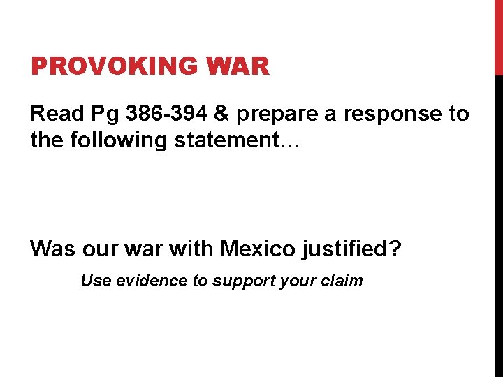 PROVOKING WAR Read Pg 386 -394 & prepare a response to the following statement…