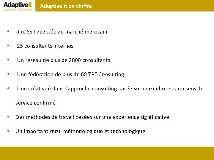 Adaptive it en chiffre • Une SSII adaptée au marché marocain • 25 consultants