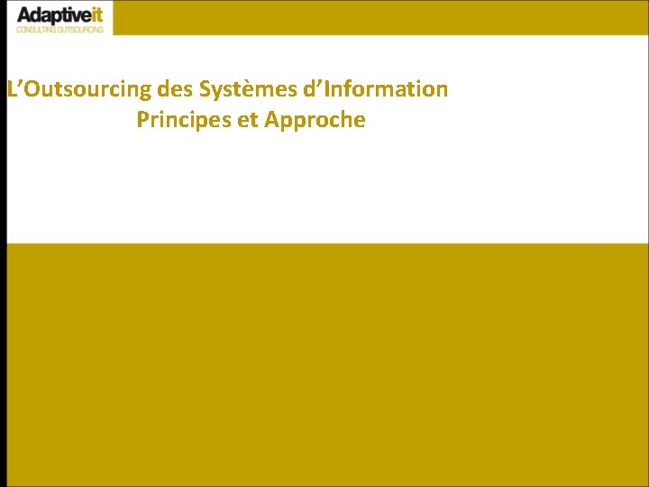 L’Outsourcing des Systèmes d’Information Principes et Approche 