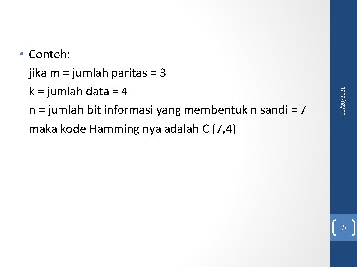 10/20/2021 • Contoh: jika m = jumlah paritas = 3 k = jumlah data