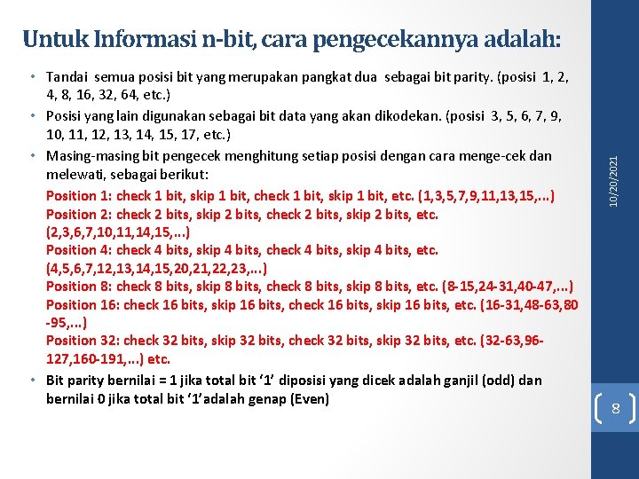 • Tandai semua posisi bit yang merupakan pangkat dua sebagai bit parity. (posisi