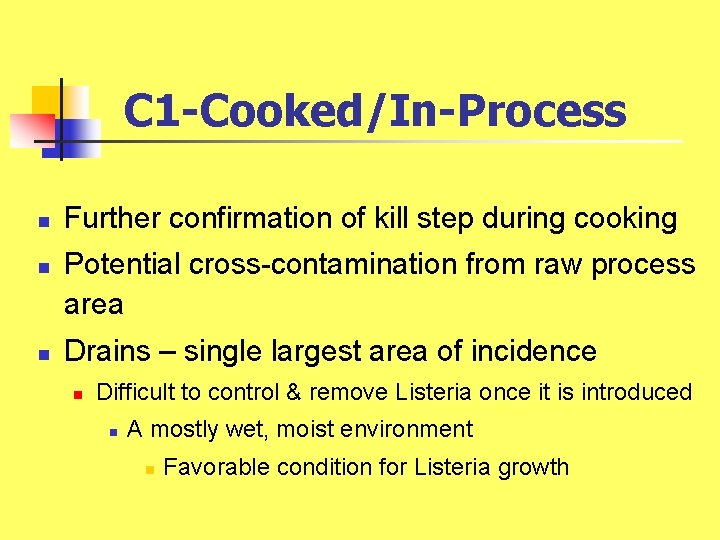 C 1 -Cooked/In-Process n n n Further confirmation of kill step during cooking Potential C 1 -Cooked/In-Process n n n Further confirmation of kill step during cooking Potential