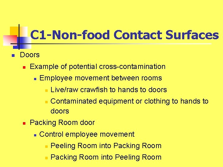 C 1 -Non-food Contact Surfaces n Doors n Example of potential cross-contamination n Employee C 1 -Non-food Contact Surfaces n Doors n Example of potential cross-contamination n Employee