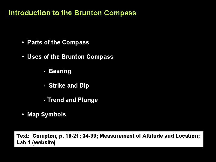 Introduction to the Brunton Compass • Parts of the Compass • Uses of the