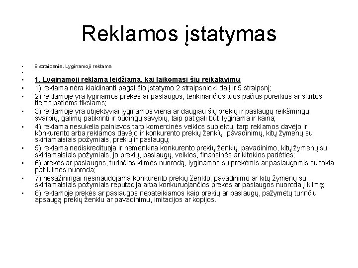 Reklamos įstatymas • • 6 straipsnis. Lyginamoji reklama • • • 1. Lyginamoji reklama