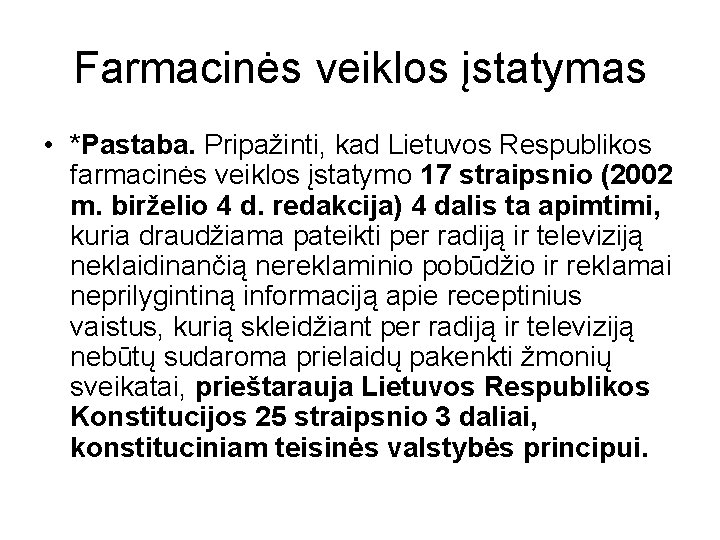 Farmacinės veiklos įstatymas • *Pastaba. Pripažinti, kad Lietuvos Respublikos farmacinės veiklos įstatymo 17 straipsnio