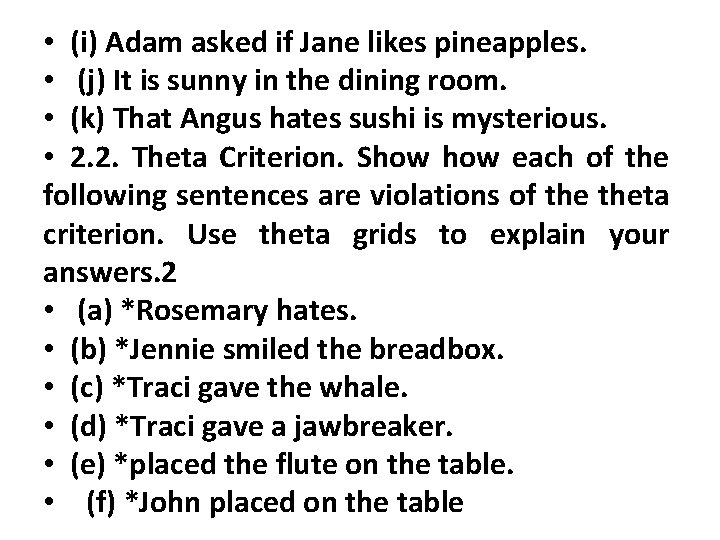  • (i) Adam asked if Jane likes pineapples. • (j) It is sunny