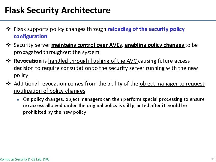 Flask Security Architecture v Flask supports policy changes through reloading of the security policy
