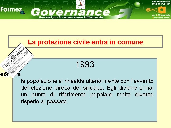 La protezione civile entra in comune 1993 81, legge Grazie alla la popolazione si