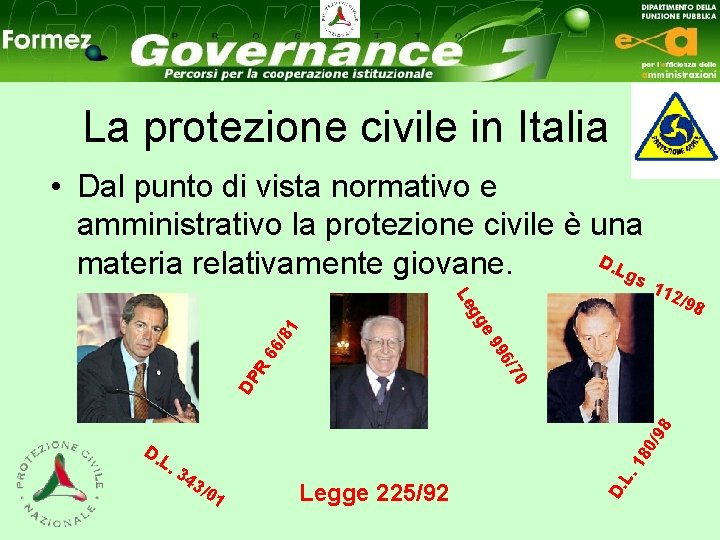 La protezione civile in Italia • Dal punto di vista normativo e amministrativo la