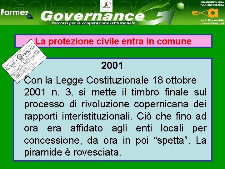 La protezione civile entra in comune 2001 Con la Legge Costituzionale 18 ottobre 2001