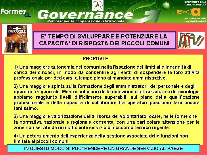 E’ TEMPO DI SVILUPPARE E POTENZIARE LA CAPACITA’ DI RISPOSTA DEI PICCOLI COMUNI PROPOSTE