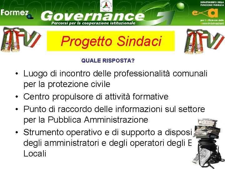 Progetto Sindaci QUALE RISPOSTA? • Luogo di incontro delle professionalità comunali per la protezione