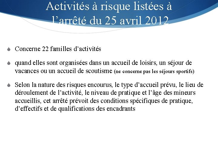 Activités à risque listées à l’arrêté du 25 avril 2012 S Concerne 22 familles