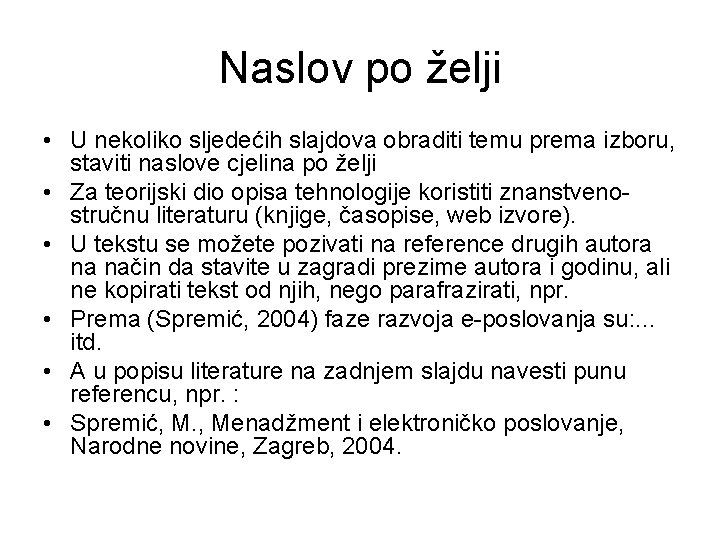 Naslov po želji • U nekoliko sljedećih slajdova obraditi temu prema izboru, staviti naslove