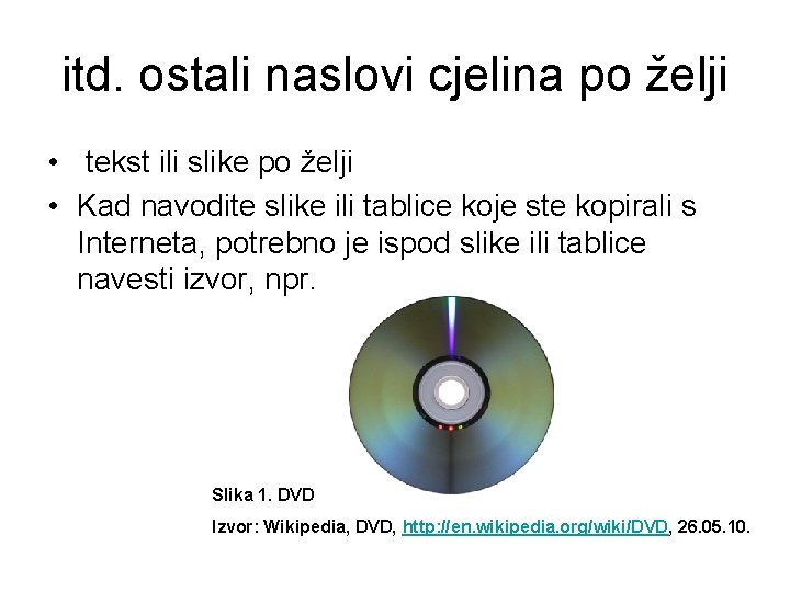 itd. ostali naslovi cjelina po želji • tekst ili slike po želji • Kad