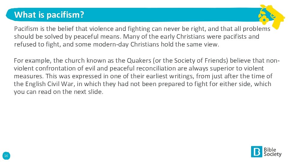 What is pacifism? Pacifism is the belief that violence and fighting can never be