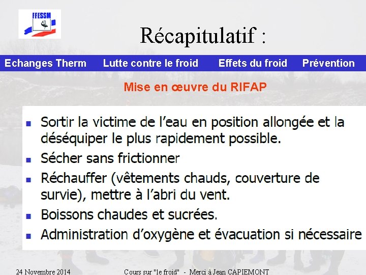 Récapitulatif : Echanges Therm Lutte contre le froid Effets du froid Mise en œuvre