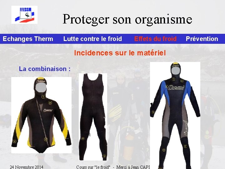 Proteger son organisme Echanges Therm Lutte contre le froid Effets du froid Incidences sur