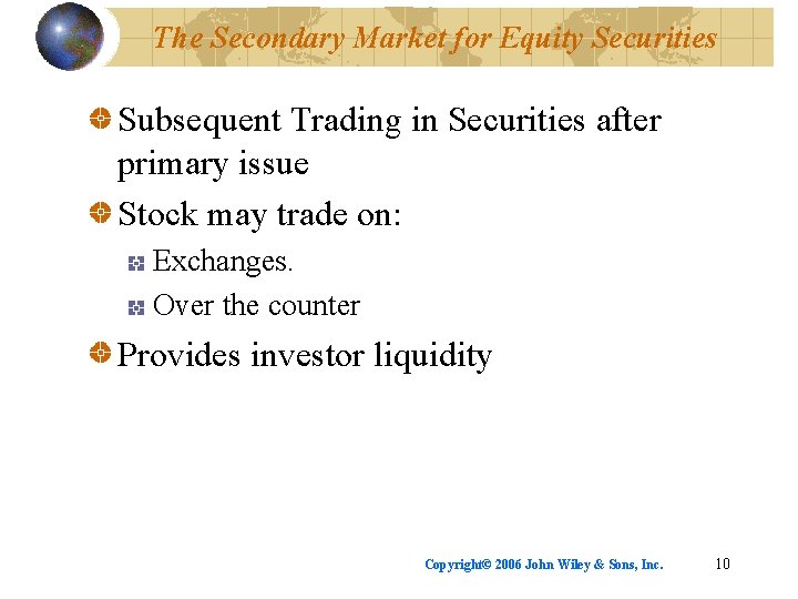 The Secondary Market for Equity Securities Subsequent Trading in Securities after primary issue Stock