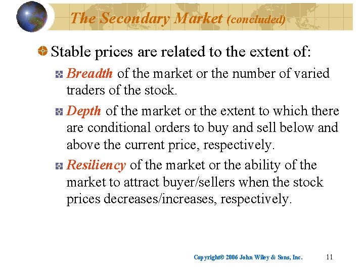 The Secondary Market (concluded) Stable prices are related to the extent of: Breadth of