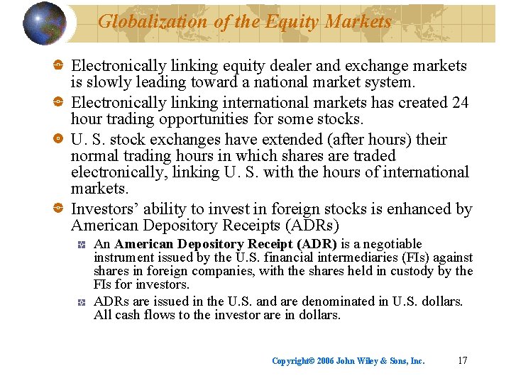 Globalization of the Equity Markets Electronically linking equity dealer and exchange markets is slowly