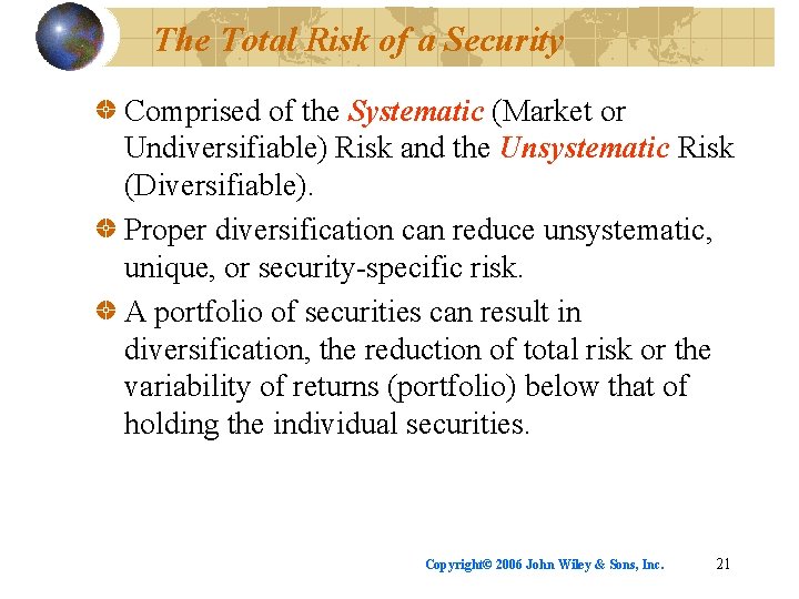 The Total Risk of a Security Comprised of the Systematic (Market or Undiversifiable) Risk