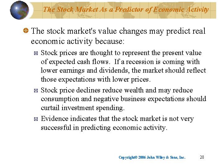 The Stock Market As a Predictor of Economic Activity The stock market's value changes