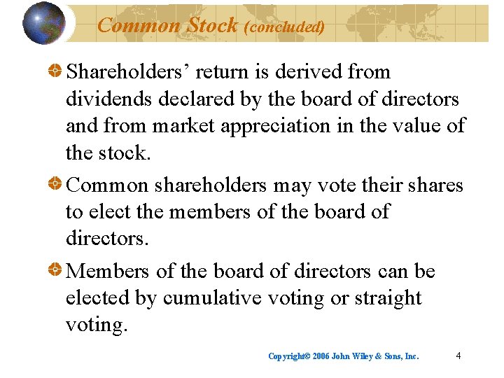 Common Stock (concluded) Shareholders’ return is derived from dividends declared by the board of