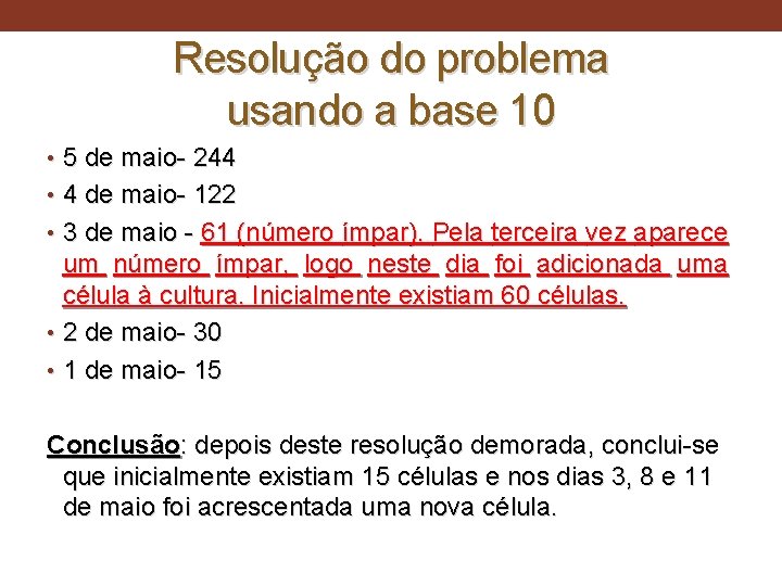 Resolução do problema usando a base 10 • 5 de maio- 244 • 4