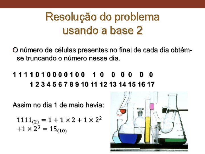 Resolução do problema usando a base 2 • 