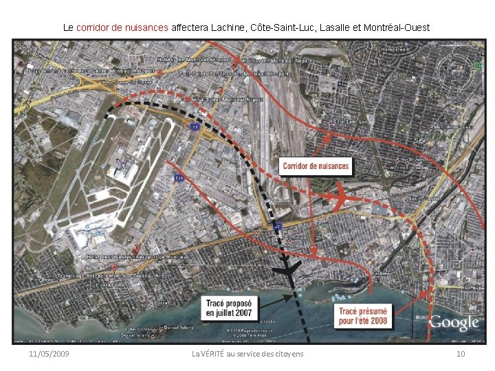 Le corridor de nuisances affectera Lachine, Côte-Saint-Luc, Lasalle et Montréal-Ouest 11/05/2009 La VÉRITÉ au