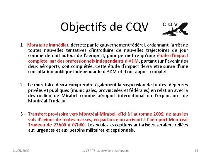 Objectifs de CQV 1 – Moratoire immédiat, décrété par le gouvernement fédéral, ordonnant l’arrêt