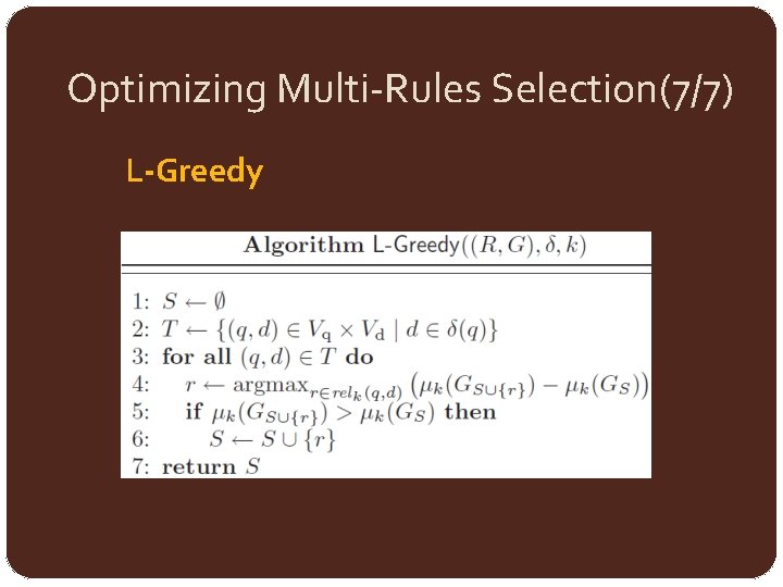 Optimizing Multi-Rules Selection(7/7) L-Greedy 