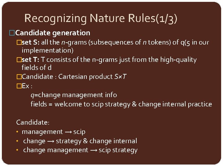 Recognizing Nature Rules(1/3) �Candidate generation �set S: all the n-grams (subsequences of n tokens)