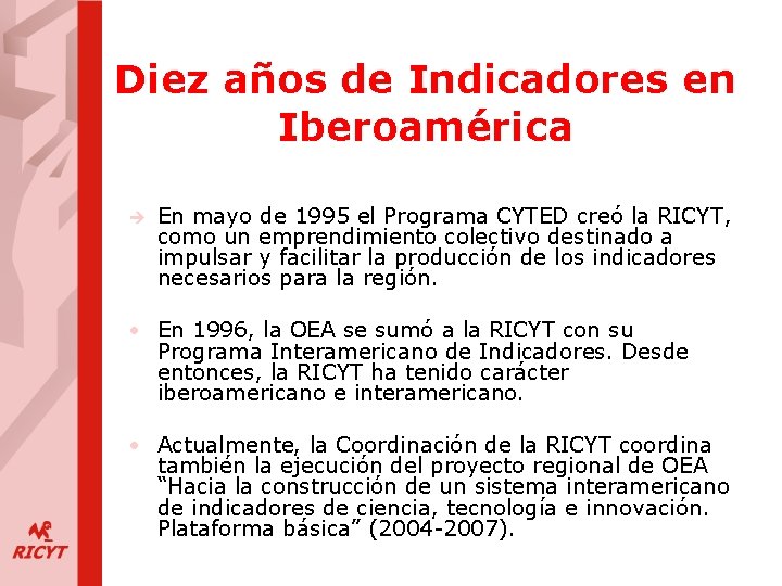 Diez años de Indicadores en Iberoamérica è En mayo de 1995 el Programa CYTED