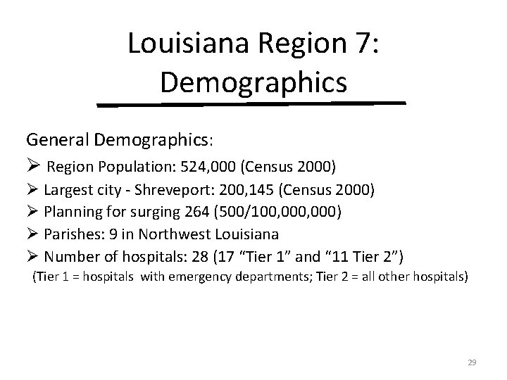 Louisiana Region 7: Demographics General Demographics: Ø Region Population: 524, 000 (Census 2000) Ø