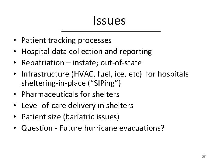 Issues • • Patient tracking processes Hospital data collection and reporting Repatriation – instate;