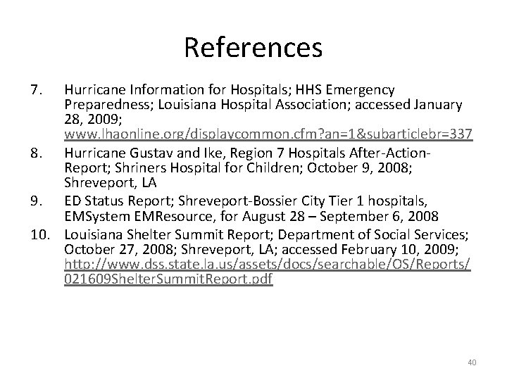 References 7. Hurricane Information for Hospitals; HHS Emergency Preparedness; Louisiana Hospital Association; accessed January