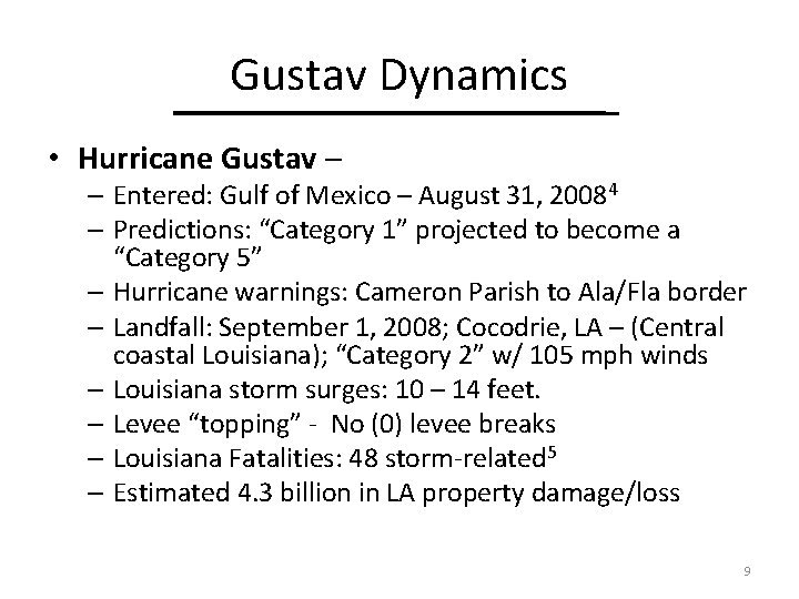 Gustav Dynamics • Hurricane Gustav – – Entered: Gulf of Mexico – August 31,