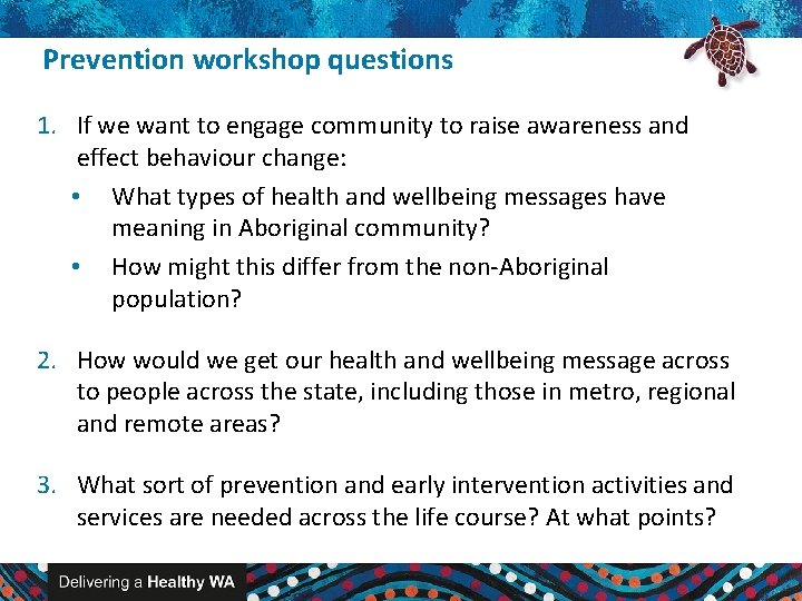 Prevention workshop questions 1. If we want to engage community to raise awareness and