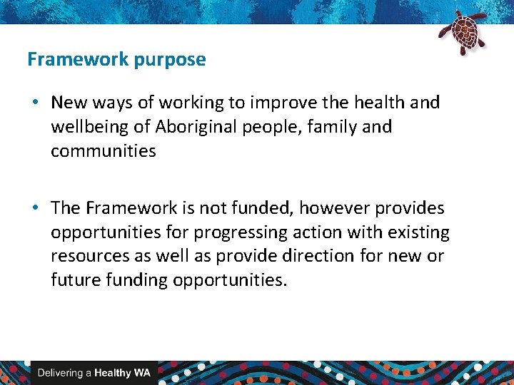 Framework purpose • New ways of working to improve the health and wellbeing of