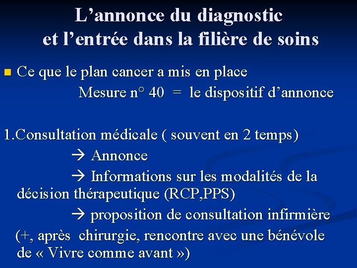 L’annonce du diagnostic et l’entrée dans la filière de soins n Ce que le