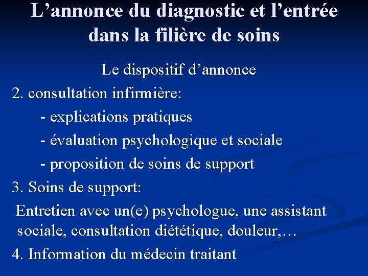 L’annonce du diagnostic et l’entrée dans la filière de soins Le dispositif d’annonce 2.