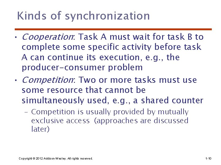 Kinds of synchronization • Cooperation: Task A must wait for task B to complete