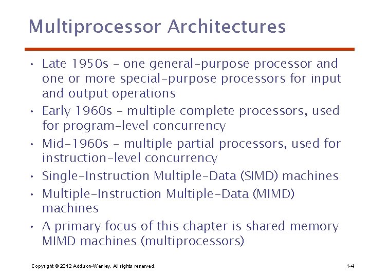 Multiprocessor Architectures • Late 1950 s - one general-purpose processor and one or more