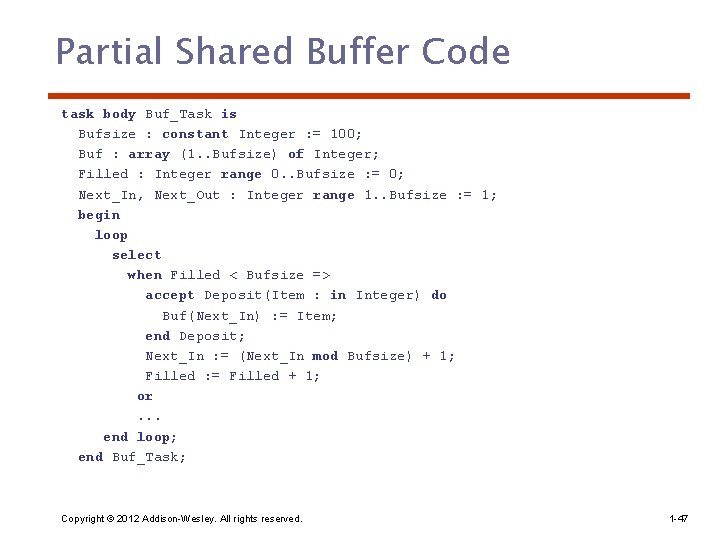 Partial Shared Buffer Code task body Buf_Task is Bufsize : constant Integer : =