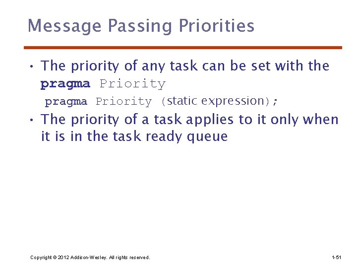 Message Passing Priorities • The priority of any task can be set with the
